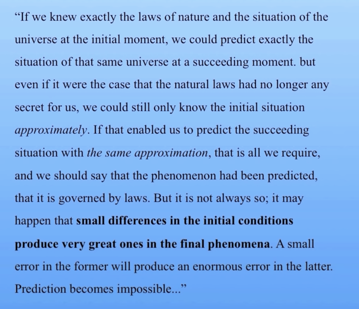 Prediction becomes impossible - Henri Pincaré
