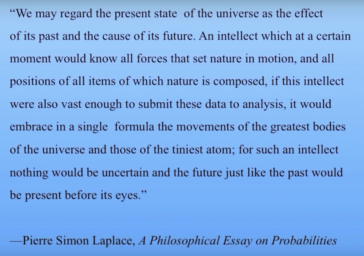 Prediction could be possible (wrong) - Pierre Simon Laplace